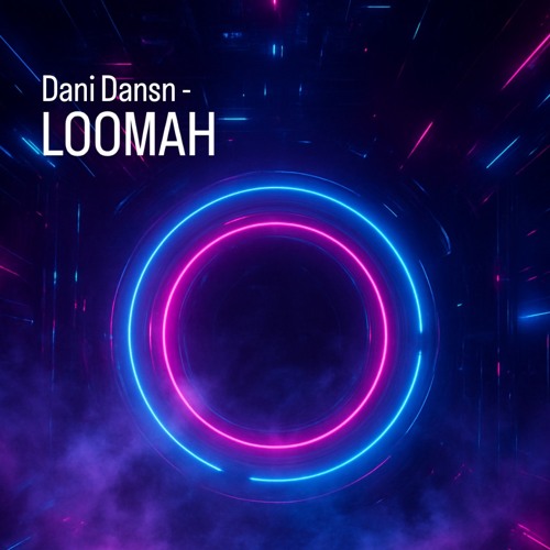 Dani Dansn - LOOMAH