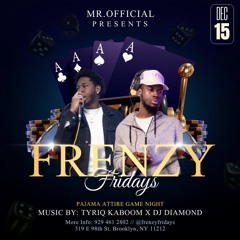 Frenzy Fridays (Tyriq Kaboom x Dj Diamond)
