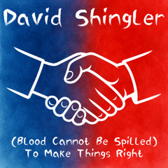 (Blood Cannot Be Spilled) To Make Things Right