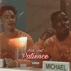 PATIENCE(PROD.BY MILL TIKET)