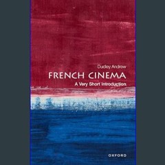 [PDF READ ONLINE] 📖 French Cinema: A Very Short Introduction (Very Short Introductions) Pdf Ebook