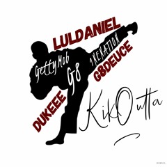 LulDaniel - kikoutta (Ft. Deuce & Dukeee)
