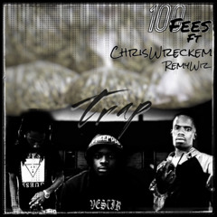 100Fees - Trap Ft ChrisWreckem RemyWiz