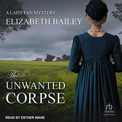 [DOWNLOAD] KINDLE 📗 The Unwanted Corpse: A Lady Fan Mystery, Book 8 by  Elizabeth Ba