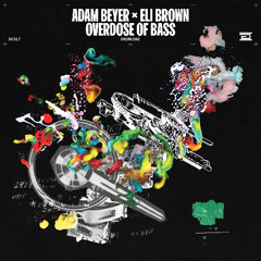 Adam Beyer x Eli Brown - Overdose Of Bass - Drumcode - DC317