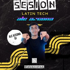 Session Latin Tech (Ale Azcona DJ)
