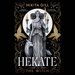 Hekate By Nikita Gill