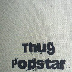 thug popstar