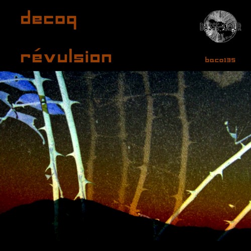 Decoq - Révulsion Ep _ [BACO135]