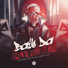 BAILE NA IGREJINHA - DJ DOUGLAS SILVA ( MC FABINHO DA OSK E MC GW )