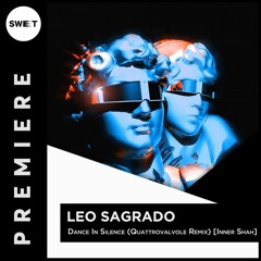 PREMIERE : Leo Sagrado - Dance In Silence (Quattrovalvole Remix) [Inner Shah]