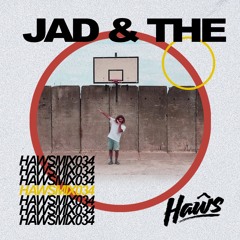 HAWSMIX034 / Jad & The