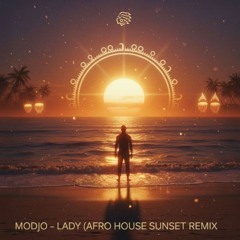 Modjo - Lady (Wicasa Afro House  Sunset Remix)