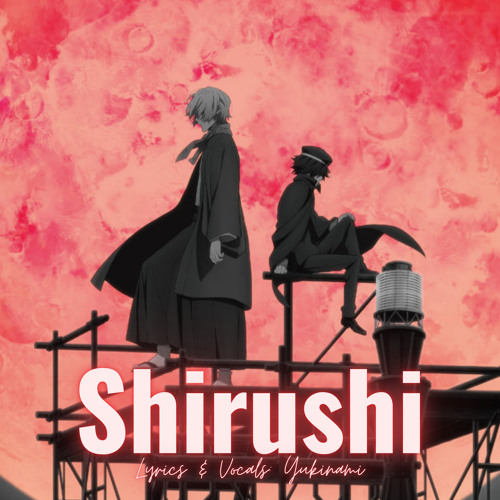 Bungou Stray Dogs Season 4 / Ending Full -『Shirushi』by Luck Life 