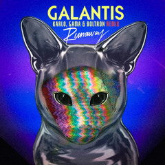 Galantis - Runaway (Karlo, Gama & Boltron Remix)