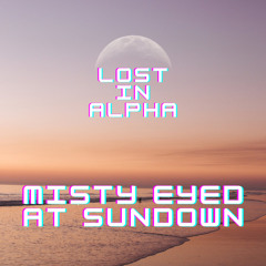 Misty Eyed At Sundown