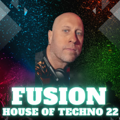 Fusion - House Of Techno 22 (DJ Mix)