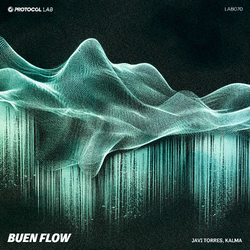 Javi Torres, KALMA - Buen Flow (Extended) PROTOCOL RECORDINGS. Supported by NICKY ROMERO