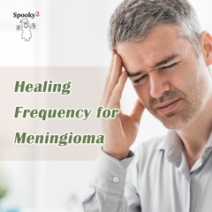 Healing Frequency for Meningioma - Spooky2 Rife Frequencies