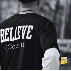 Coz I Believe