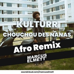 Kulturr - Chouchou Des Nanas (Marcus Afro Edit) ***PREVIEW***