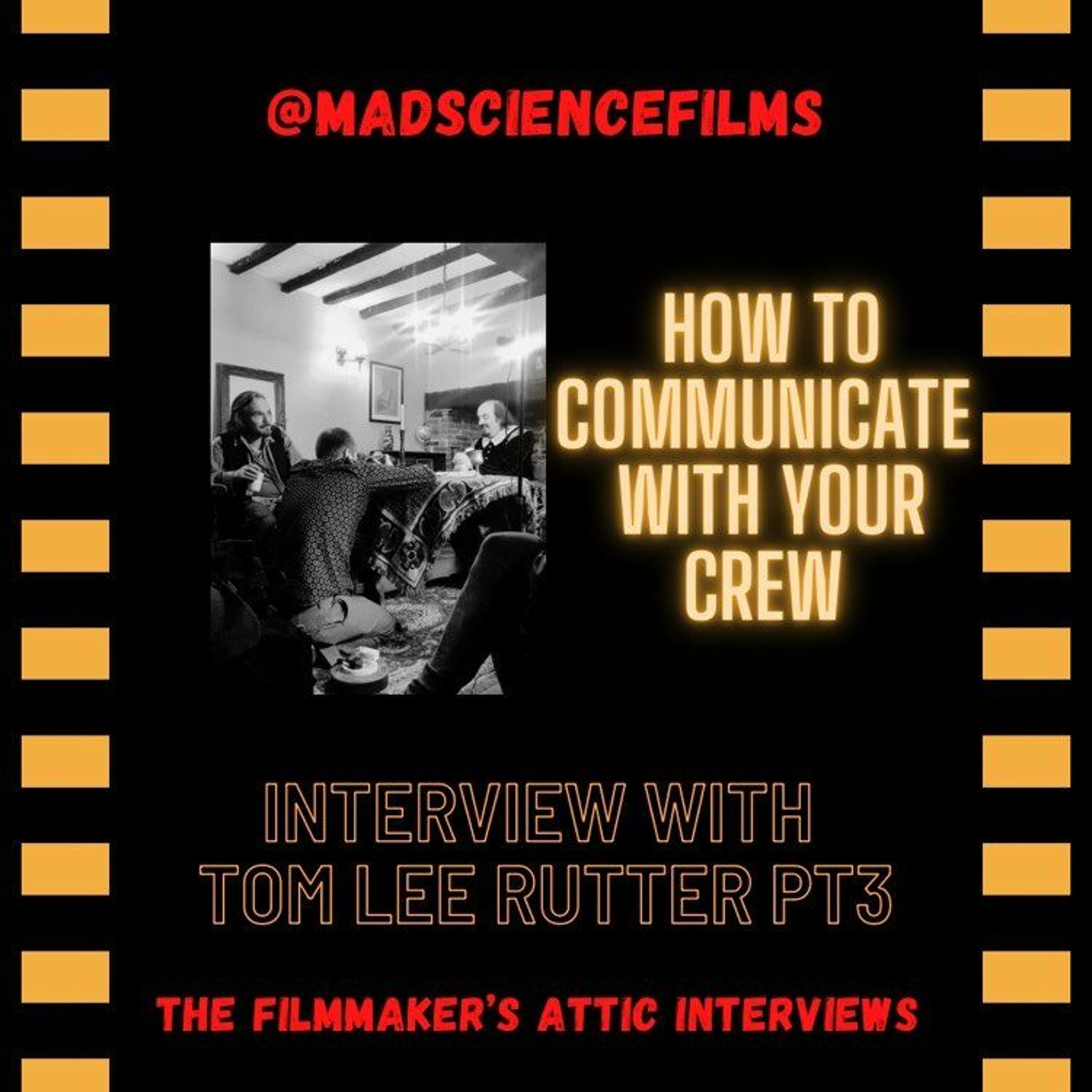 How to Communicate with your Crew - Interview with Tom Lee Rutter pt 3 episode artwork