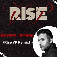 Hamza Namira - Fady Shewaya (Rise VP Remix) | حمزة نمرة - فاضي شوية ريمكس