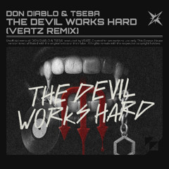 Don Diablo, Tseba - The Devil Works Hard(VEATZ Extended Remix)