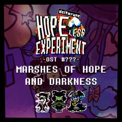 [Hopeless Experiment AU] Marshes Of HOPE And Darkness