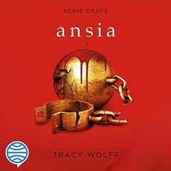 Audiolibro gratis 🎧 : Ansia (Crave 3), De Tracy Wolff