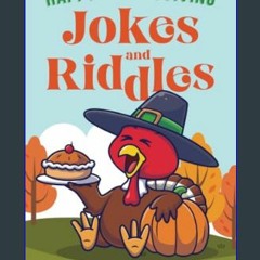 #^D.O.W.N.L.O.A.D ⚡ Happy Thanksgiving Jokes and Riddles for Kids Ages 8-12: The Funniest and Best