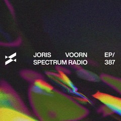 Spectrum Radio 387 by JORIS VOORN | Live from Sziget Festival Preparty, Hungary