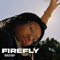 Rae Khalil - Firefly (DISSO EDIT)