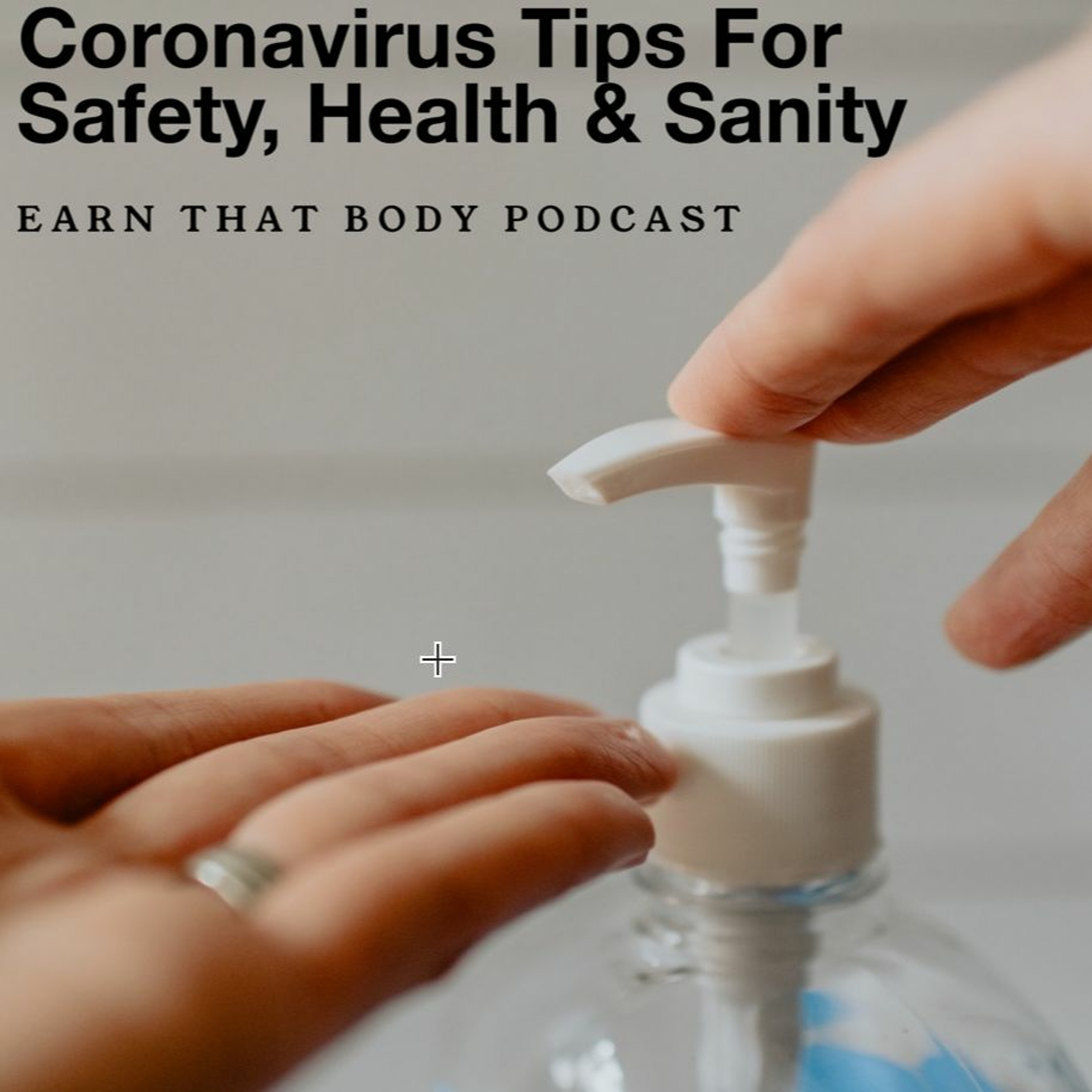 #177.5 Coronavirus Tips For Health, Safety & Sanity