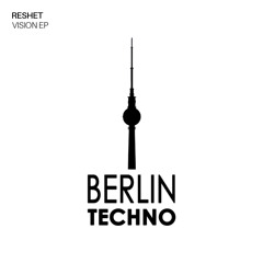 BRM PREMIERE: Reshet - Vision (Original Mix) [Berlin Techno Music]