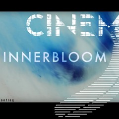 Cinema x Innerbloom bootleg by Steve Oxner