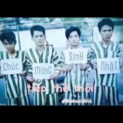 Happy birthday - Tiệp thế thôi