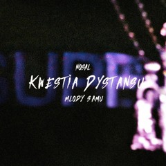 Nosal, Mlody SaMu - Kwestia Dystansu (prod. HubsFashionDrip)