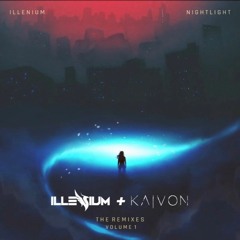 ILLENIUM - Nightlight (KAIVON REMIX)