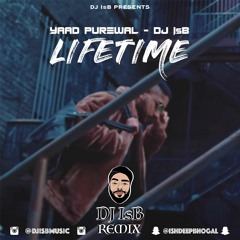 Lifetime - Yaad Purewal - DJ IsB
