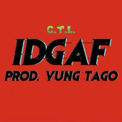#idgaf prod. yung tago (2019)