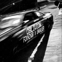 fcknzxqr x unwalker - OBLIVION