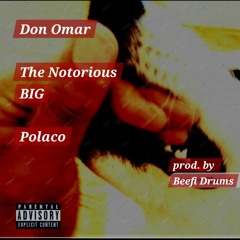 The Notorious BIG ft. Don Omar & Polaco prod. by Beefi Drums