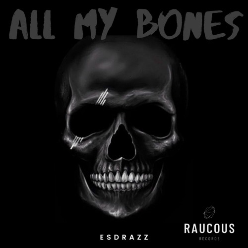 All My Bones (OUT NOW)