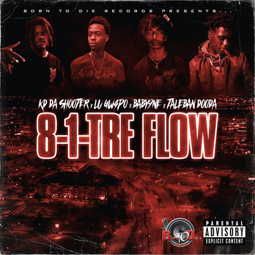 KD Da Shooter -"8-1-TRE FLOW" (feat. Lu GW4PO , Baby9ne , & Taleban Dooda)