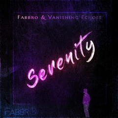 Fabbro & Vanishing Echoes - Serenity
