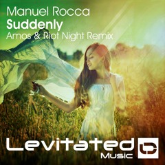 Manuel Rocca - Suddenly (Amos & Riot Night Remix) [LEVITATED]