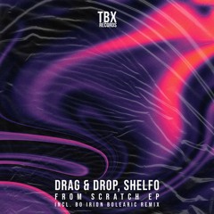 Drag & Drop & Shelfo - From Scratch (Original Mix)