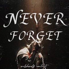 NEVER FORGET