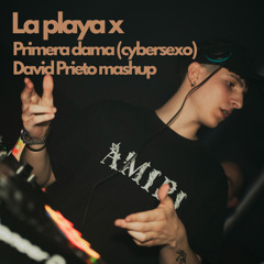 *FREE MASHUP* LA PLAYA X PRIMERA DAMA (MYKE TOWERS, CYBERNENE, EL WIWI) (DAVID PRIETO MASHUP)
